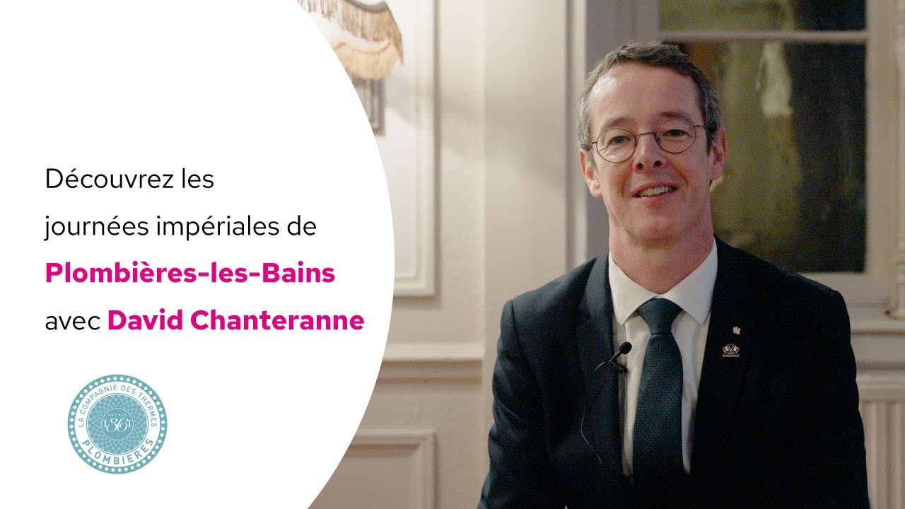 David Chanteranne pr&eacute;sente les journ&eacute;es imp&eacute;riales de Plombi&egrave;res-les-Bains - avec.fr