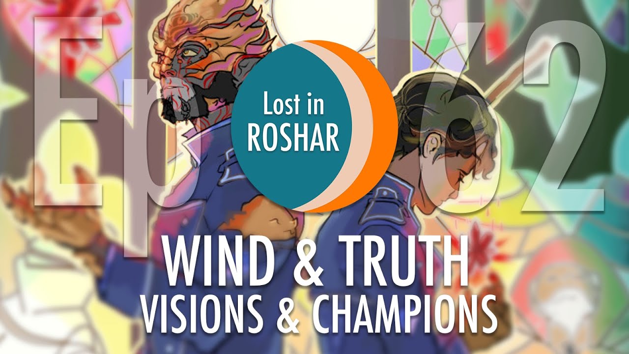 Visions & Champions | WAT 29-30 | Lost in Roshar Ep. 62