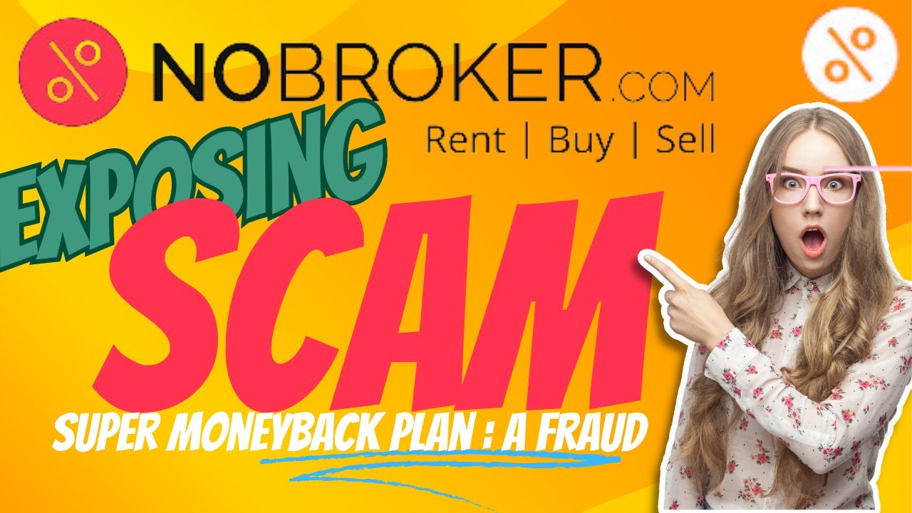 Exposing NoBroker: Scammed of Rs. 25,000 in Super Money Back Plan Fraud