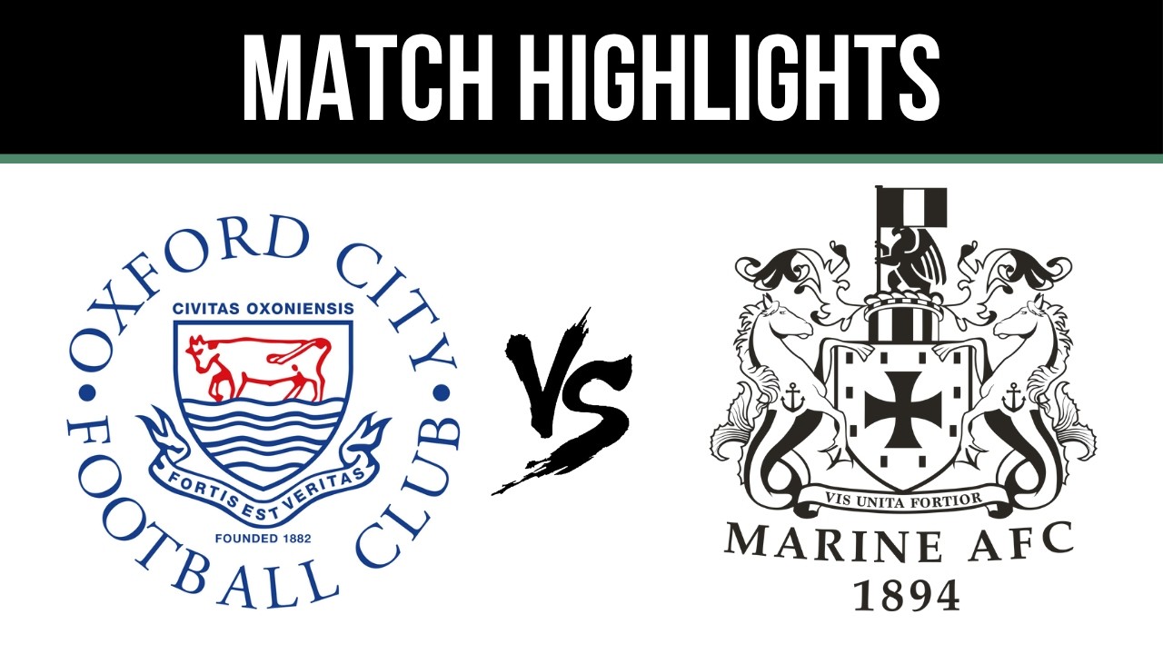 📽️ Match Highlights | Oxford City vs Marine | 2025/26