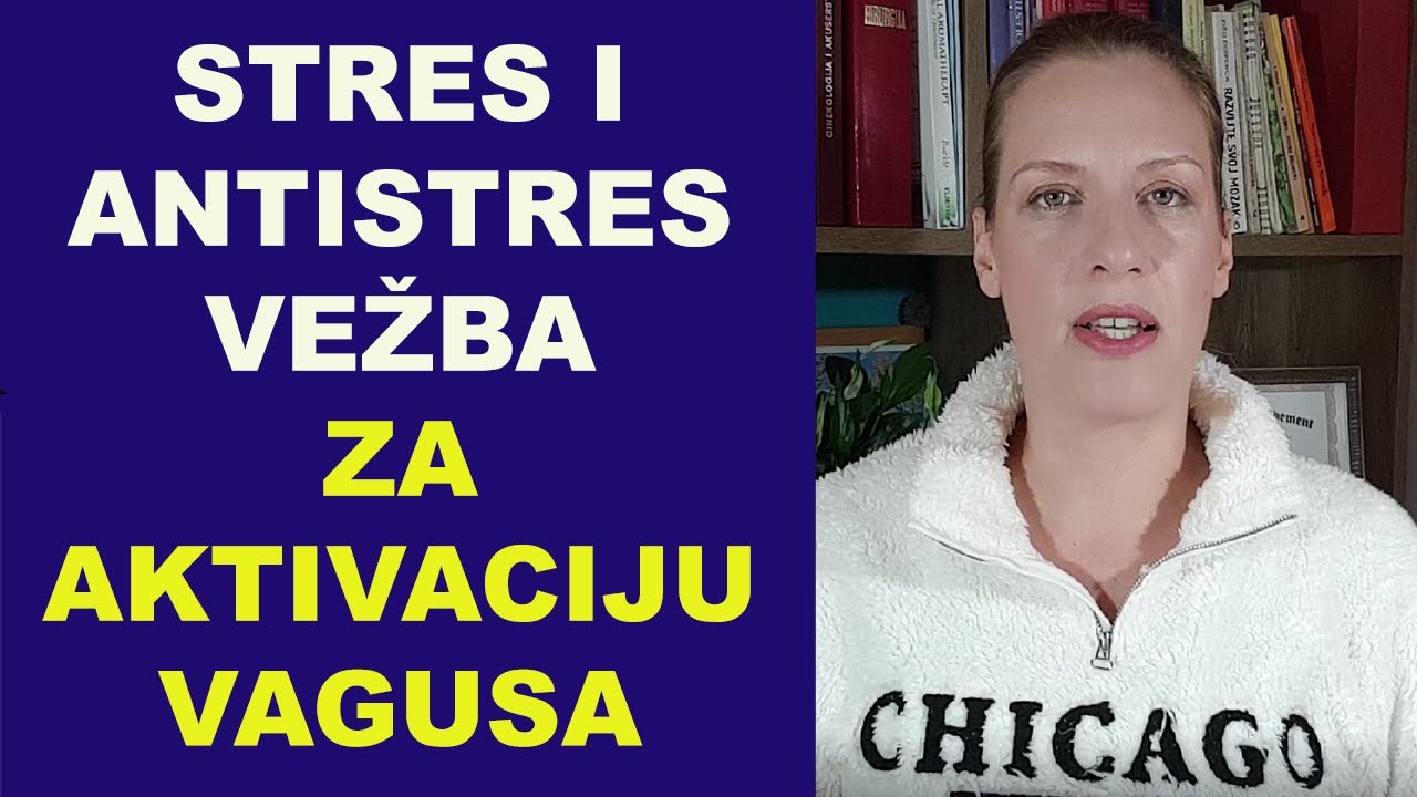 STRES I ANTISTRES vežba za aktivaciju vagusa / dr Bojana Mandić