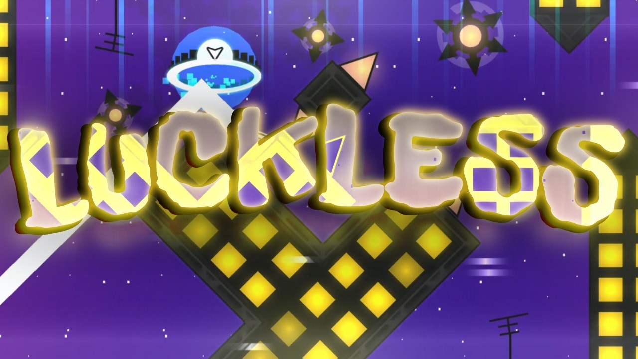 LUCKLESS VERIFIED! [EXTREME DEMON]