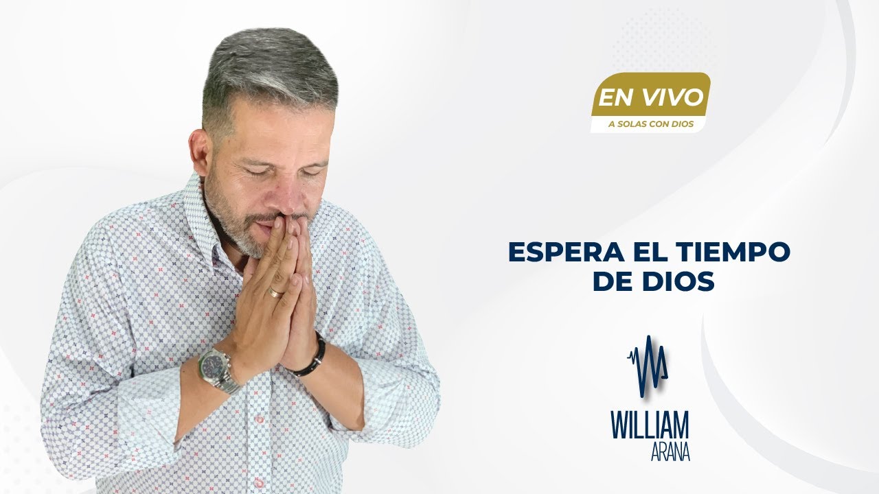 A solas con Dios con William Arana l 27 de Julio 2022