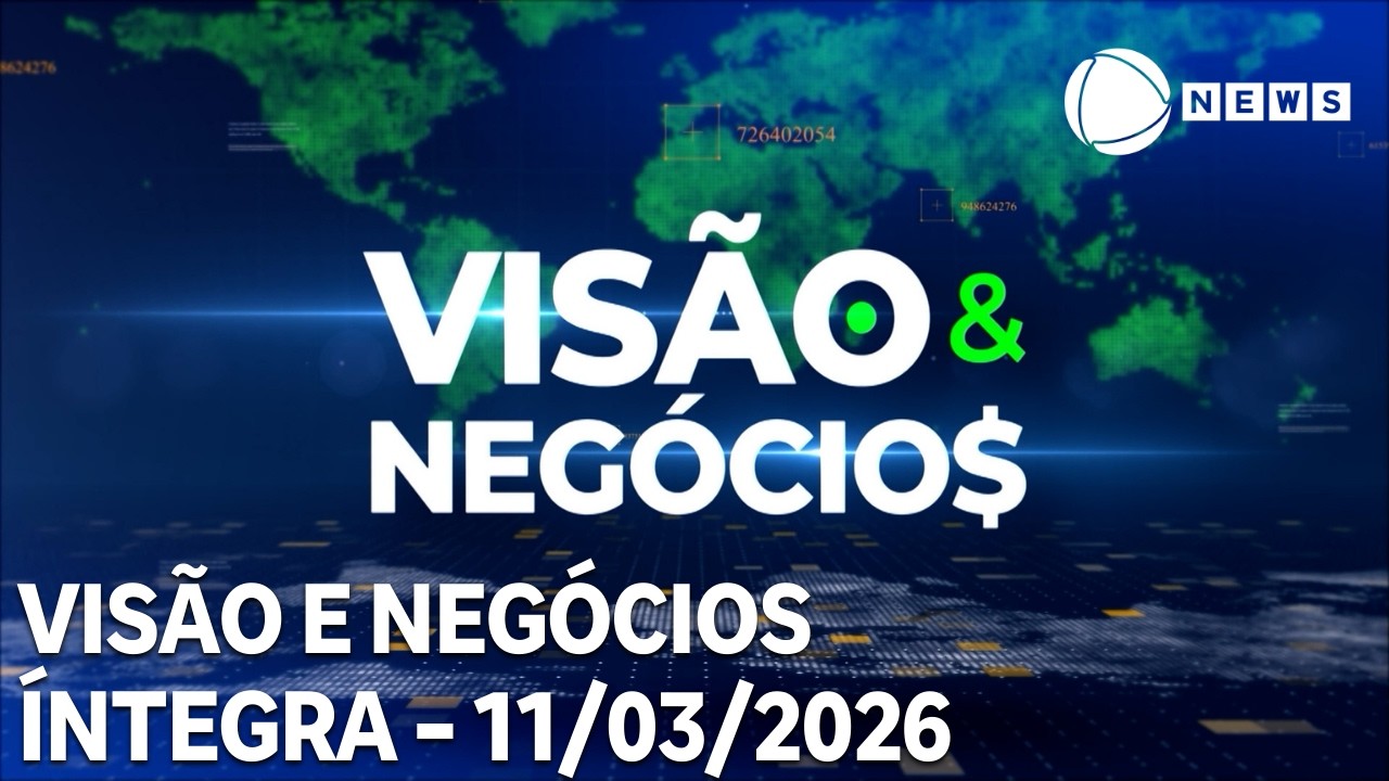 Visão & Negócios - 11/03/2026