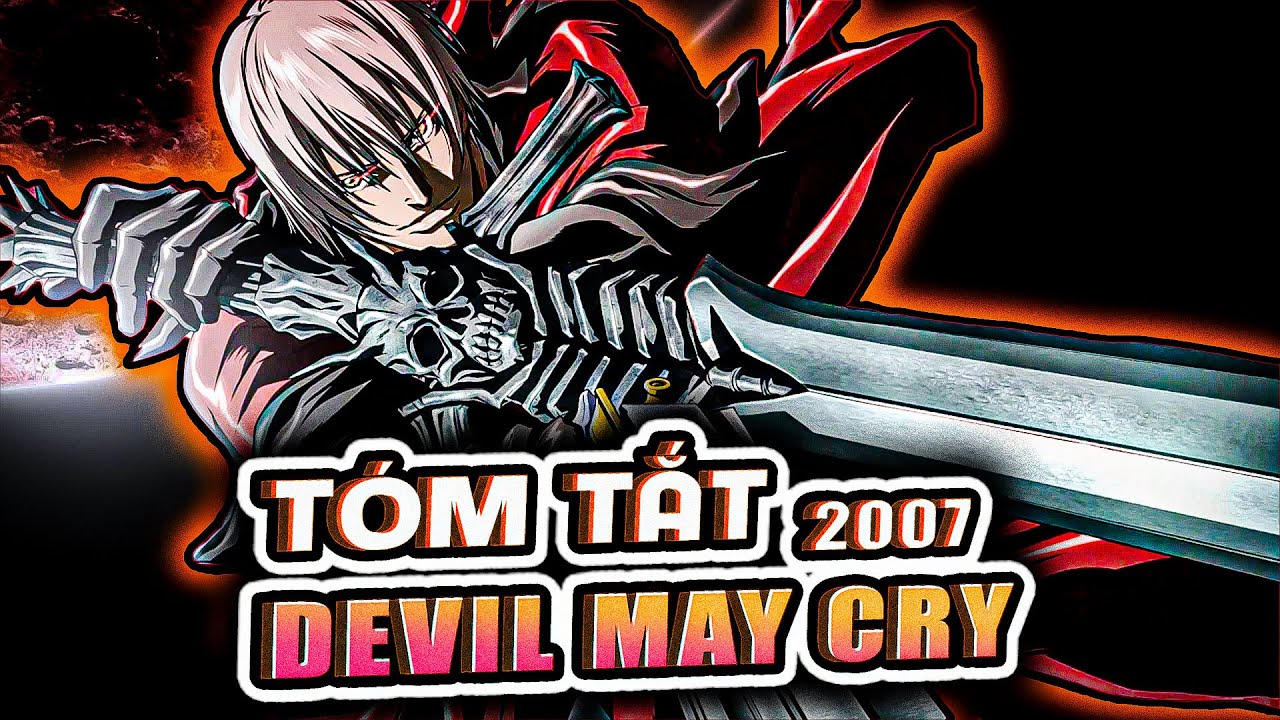 TÓM TẮT TOÀN BỘ DEVIL MAY CRY 2007 | DEVIL MAY CRY