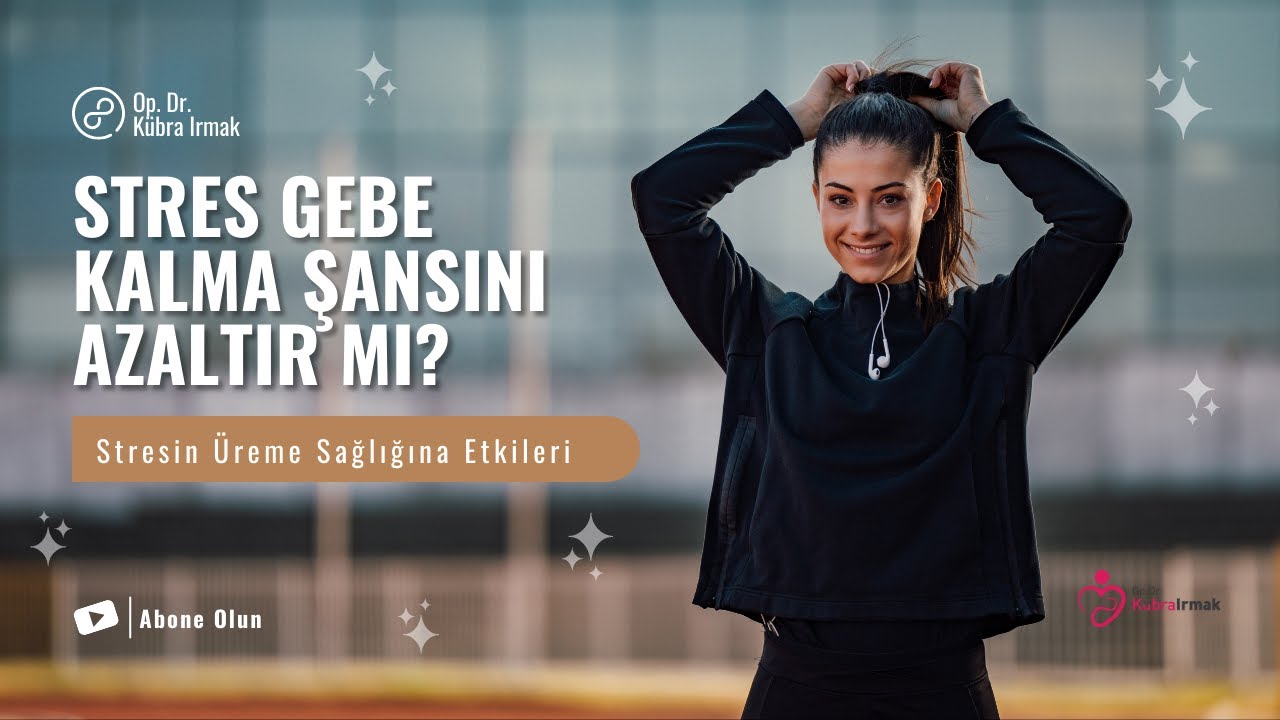 Stres Gebe Kalmayı Azaltır mı ? I Dr Kübra Irmak
