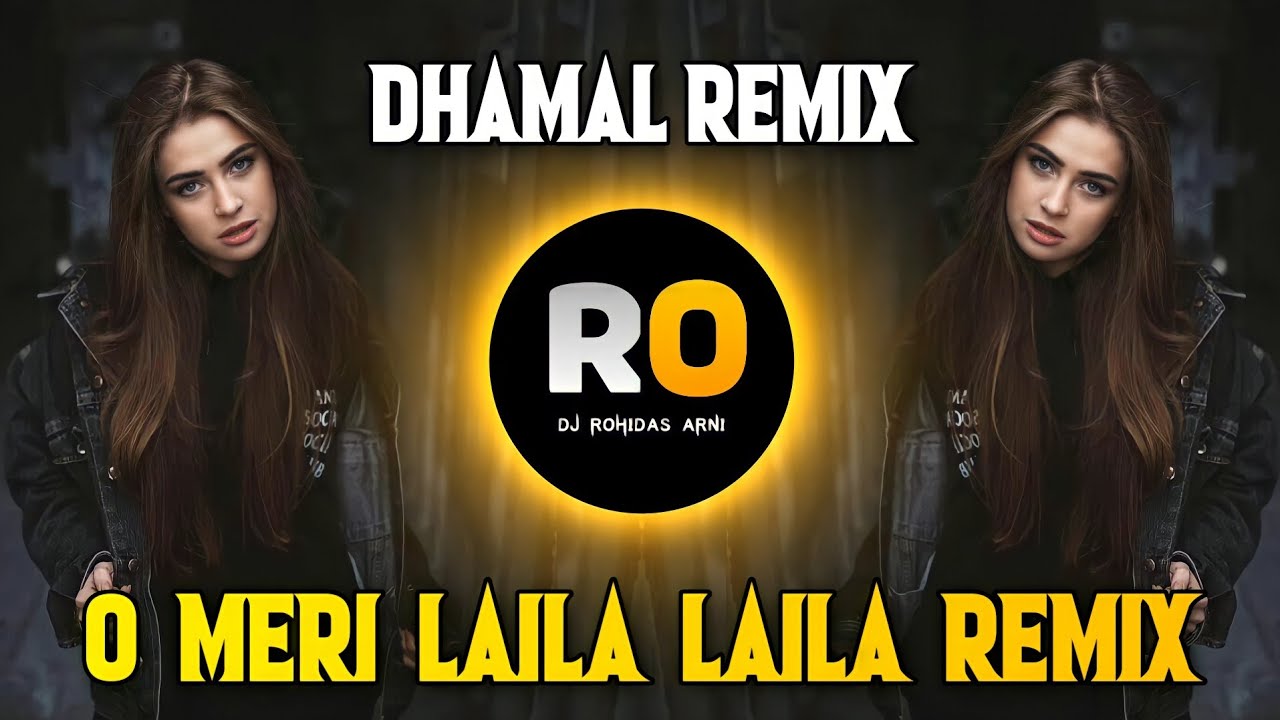 Rakhu Chupake Sabse O Laila | DJ Song Remix | O Meri Laila | Atif Aslam - DJ Rohidas | Dhamal Mix