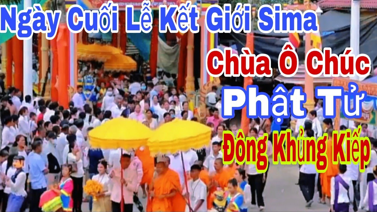 Chùa Ô Chúc - Ngày Cuối Lễ Kết Giới Sima Đông Kinh Khủng | Khmersang 2 