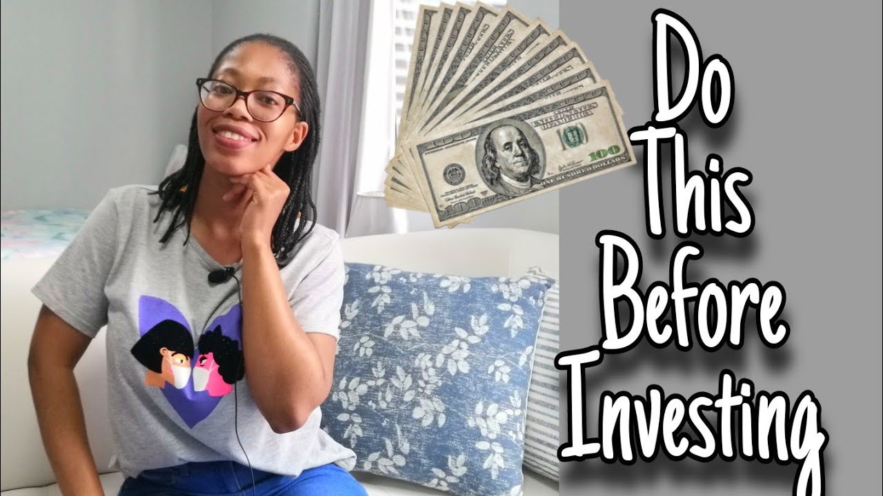 DO THIS BEFORE YOU START YOUR INVESTING JOURNEY|South African YouTuber