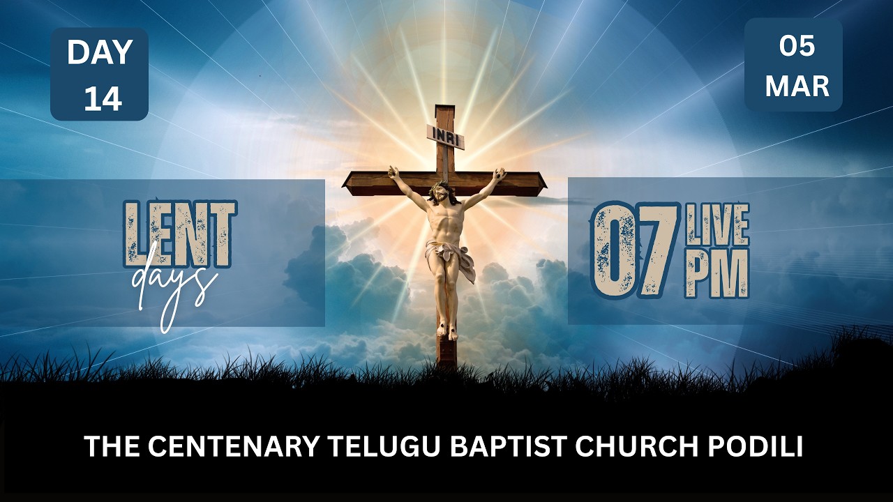 || LENT PRAYERS || DAY 14 || 5th MAR 2026 || THE CENTENARY TELUGU BAPTIST CHURCH PODILI ||