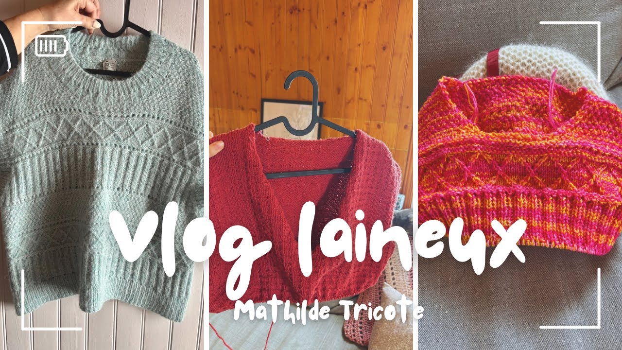 Vlog tricot : mes dernières avancées ...