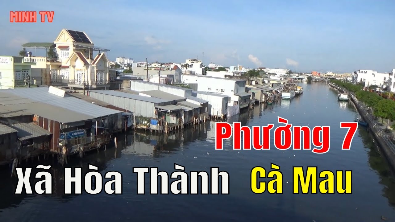 Phường 7 Và Xã Hòa Thành Thành Phố Cà Mau Tỉnh Cà Mau.