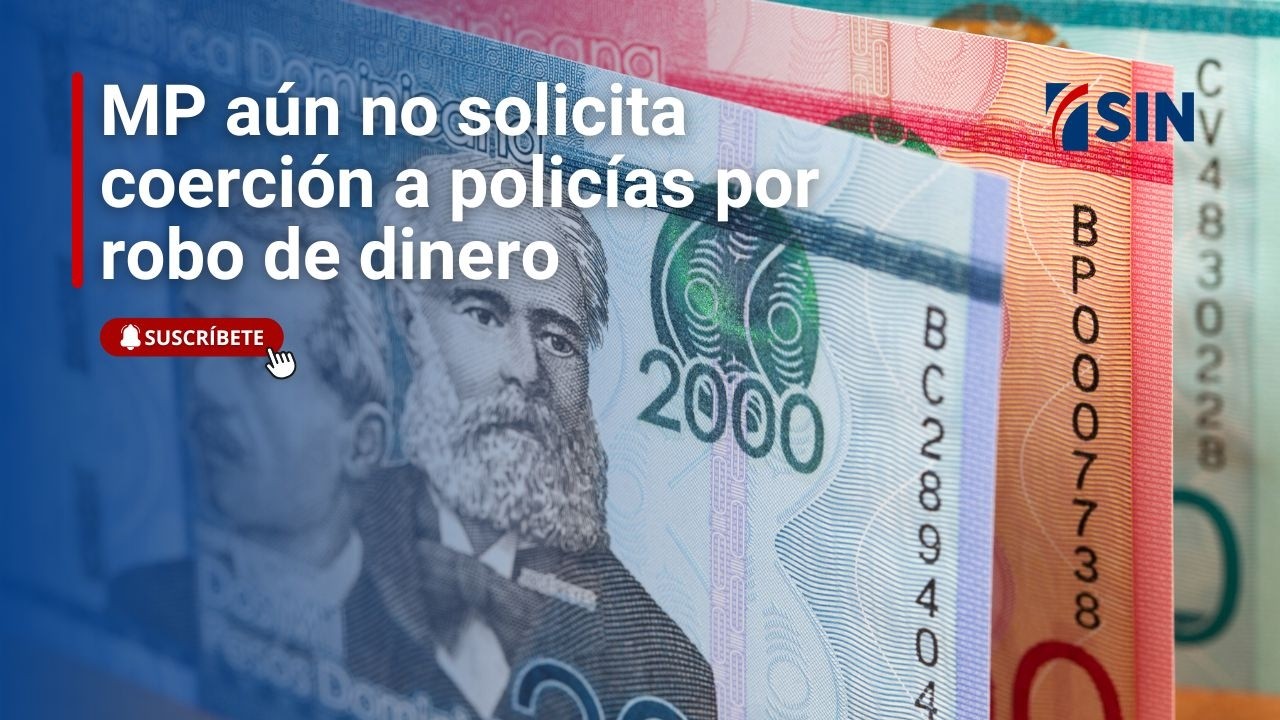 MP aún no solicita coerción a policías por robo de dinero
