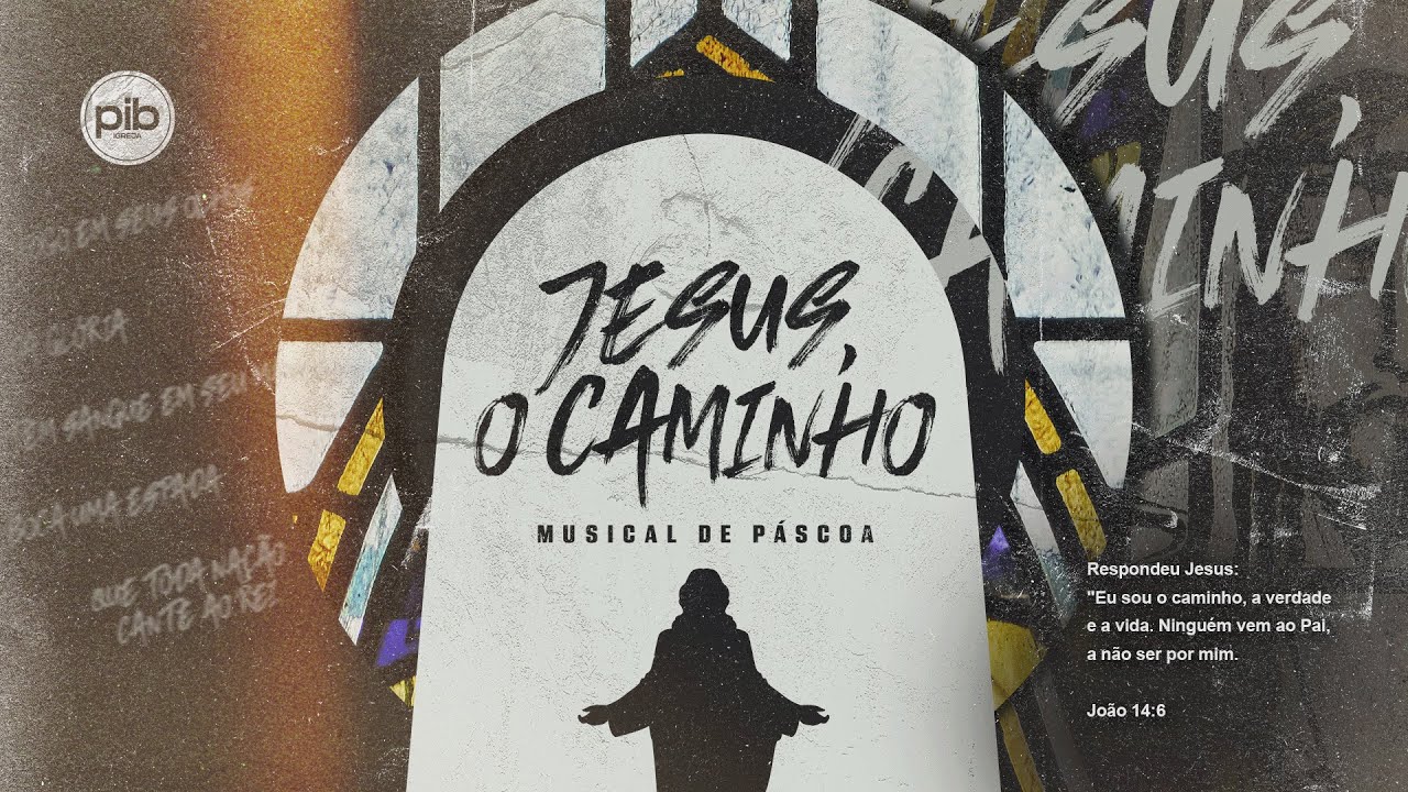 Jesus, o caminho | Musical de Páscoa | 31 de março de 2024