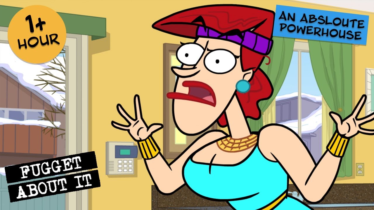 A Powerhouse Of A Mother | Fugget About It | Adult Cartoon | Full Episodes | TV Show