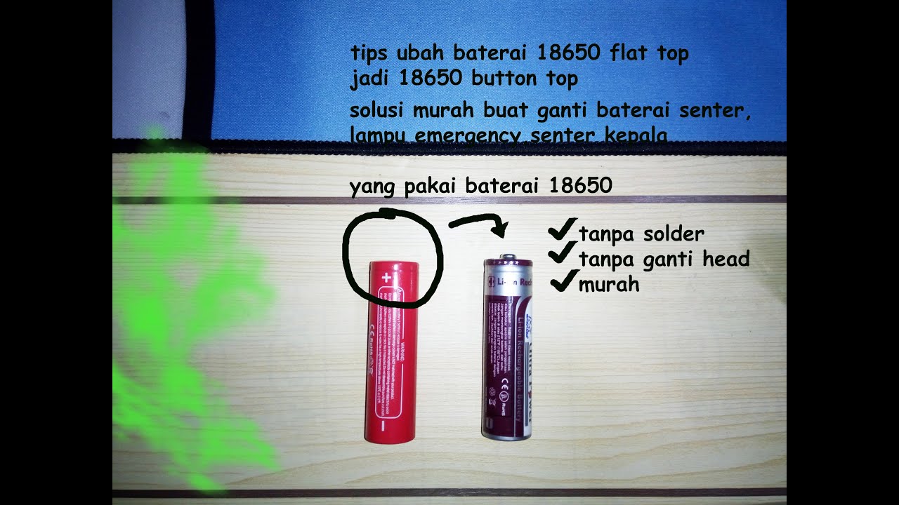 Ubah Baterai 18650 Flat Top Jadi 18650 Button Top Buat Senter