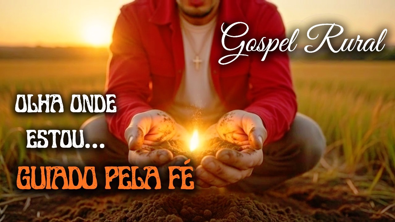 Olha onde estou —Louvor de Fé e Esperança 🌾🎻| Gospel Sertanejo