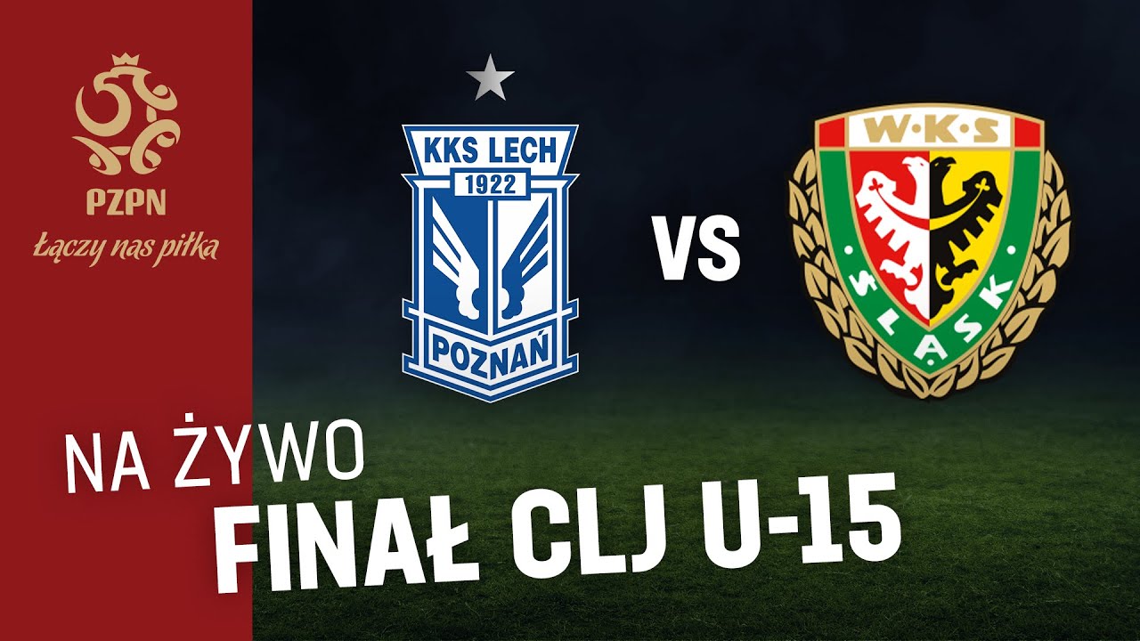 CLJ U-15: LECH POZNAŃ - ŚLĄSK WROCŁAW (RETRANSMISJA)