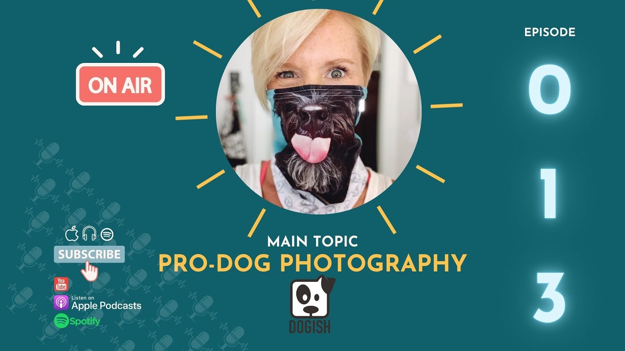Dog Family Photography : Dogish Podcast Ep. 013