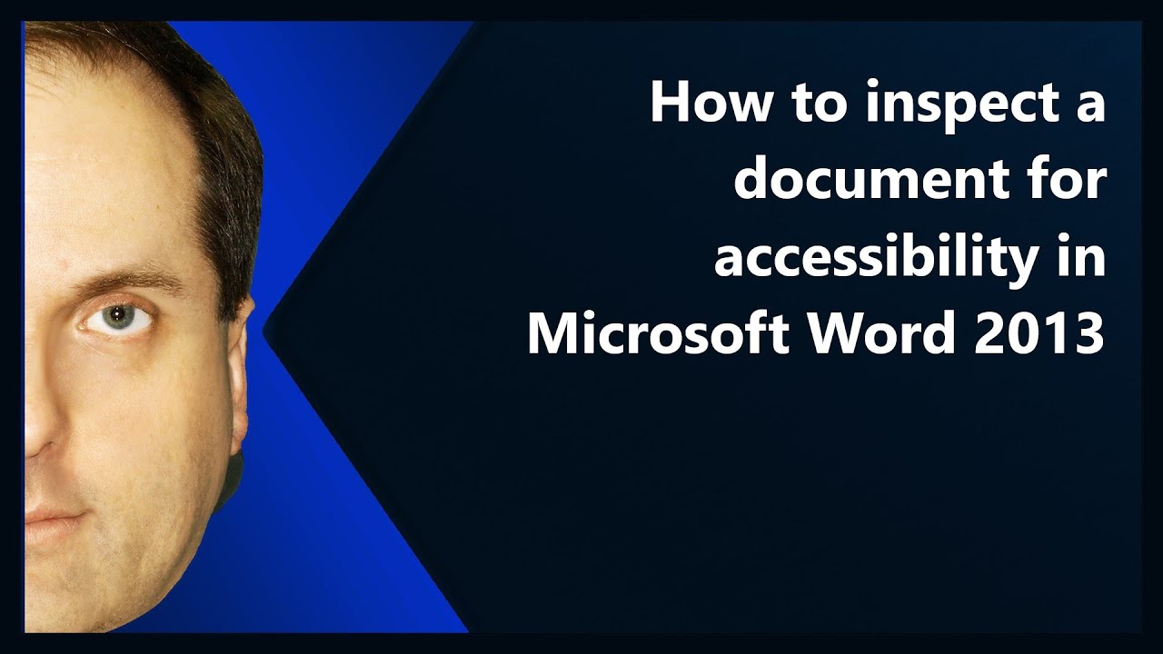 How to inspect a document for accessibility in Microsoft Word 2013