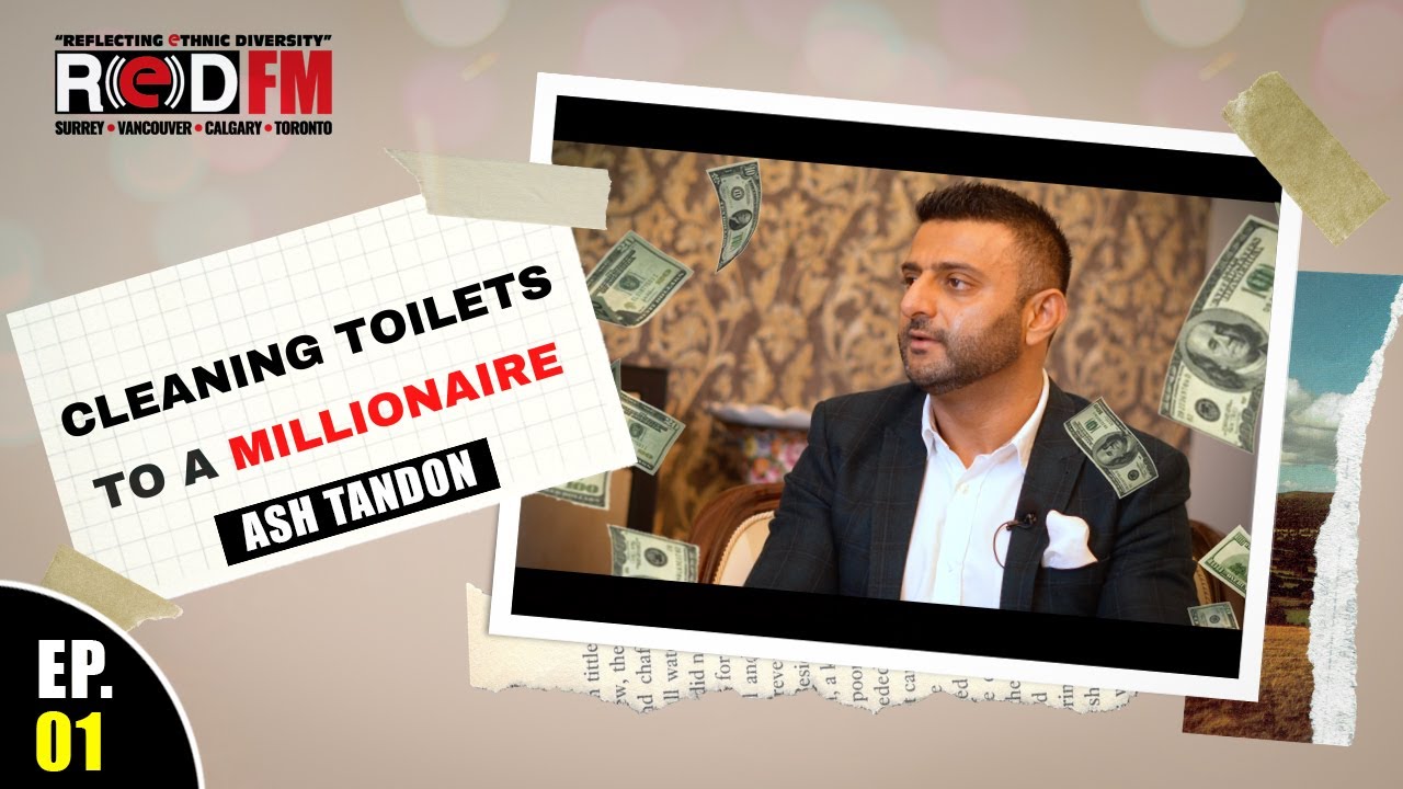 Canada Success Story | Ash Tandon | Ep 1 | Red FM