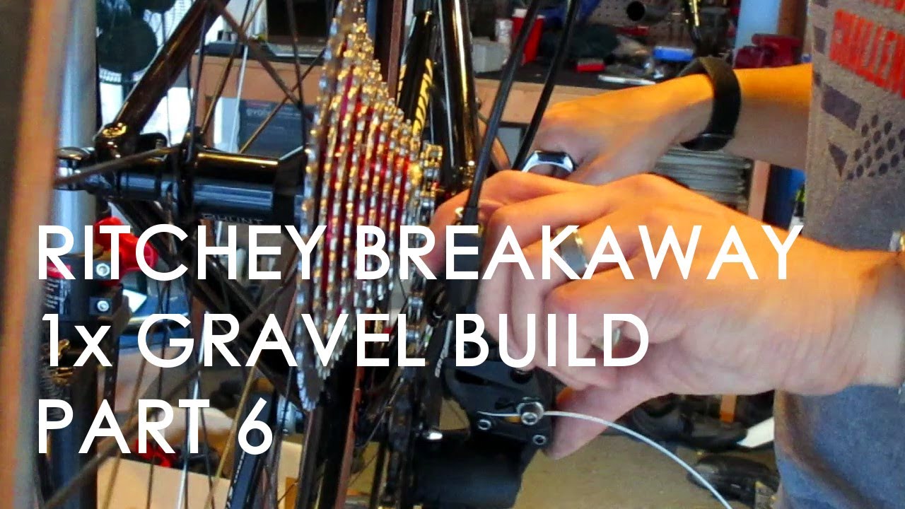 RITCHEY BREAKAWAY 1x Gravel Bike Build, Part 6 - Chain Install, Gear Indexing, Brake Adjustment
