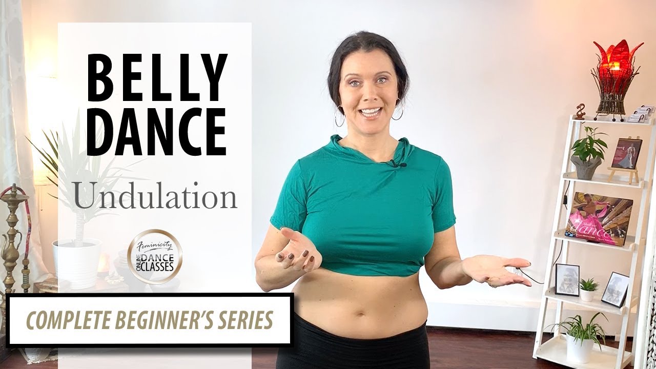 Belly Dance for Complete Beginners: Undulations