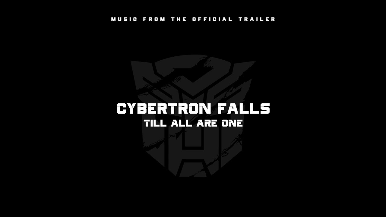 Cybertron Falls- Till All Are One Official Trailer #1 [Music] | Trailer Music