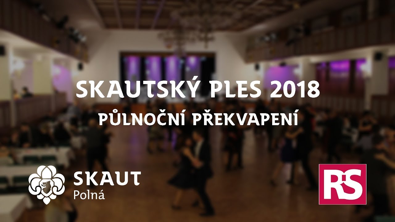 Skautský ples Polná - půlnoční překvapení - 2018