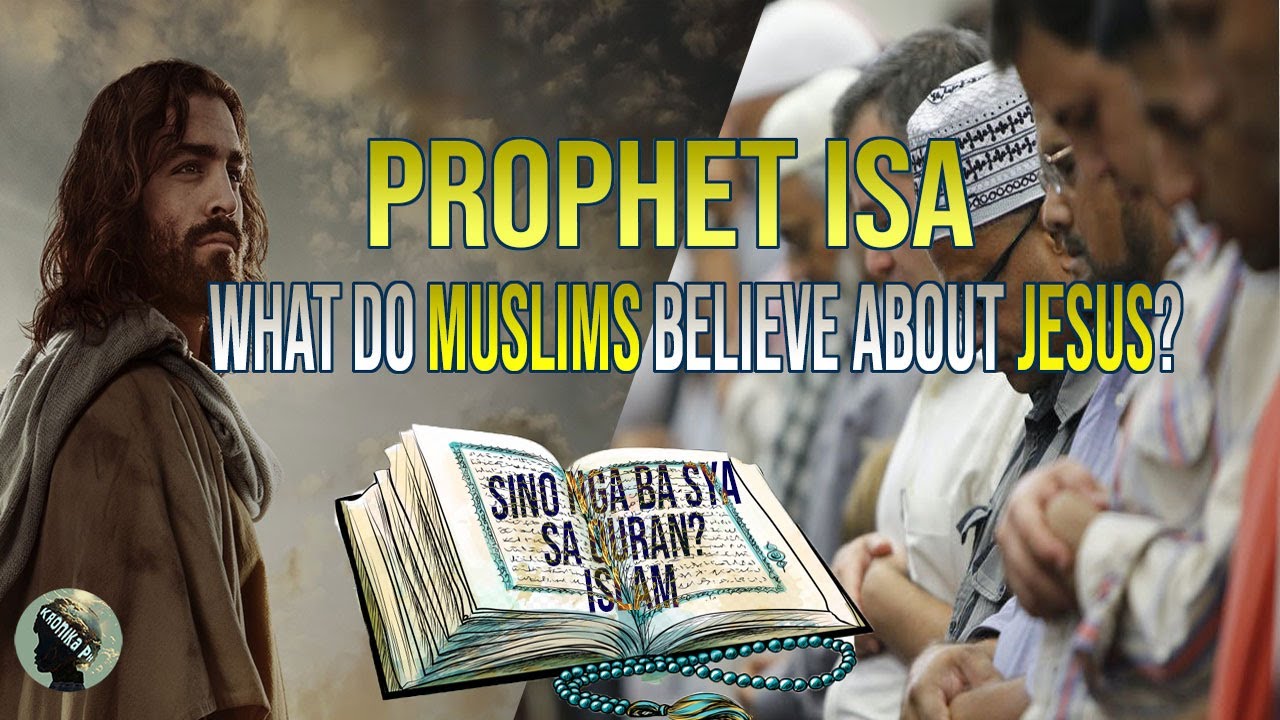 PROPHET ISA | Sino nga ba si JESUS sa ISLAM? | What do MUSLIMS believe about PROPHET JESUS?