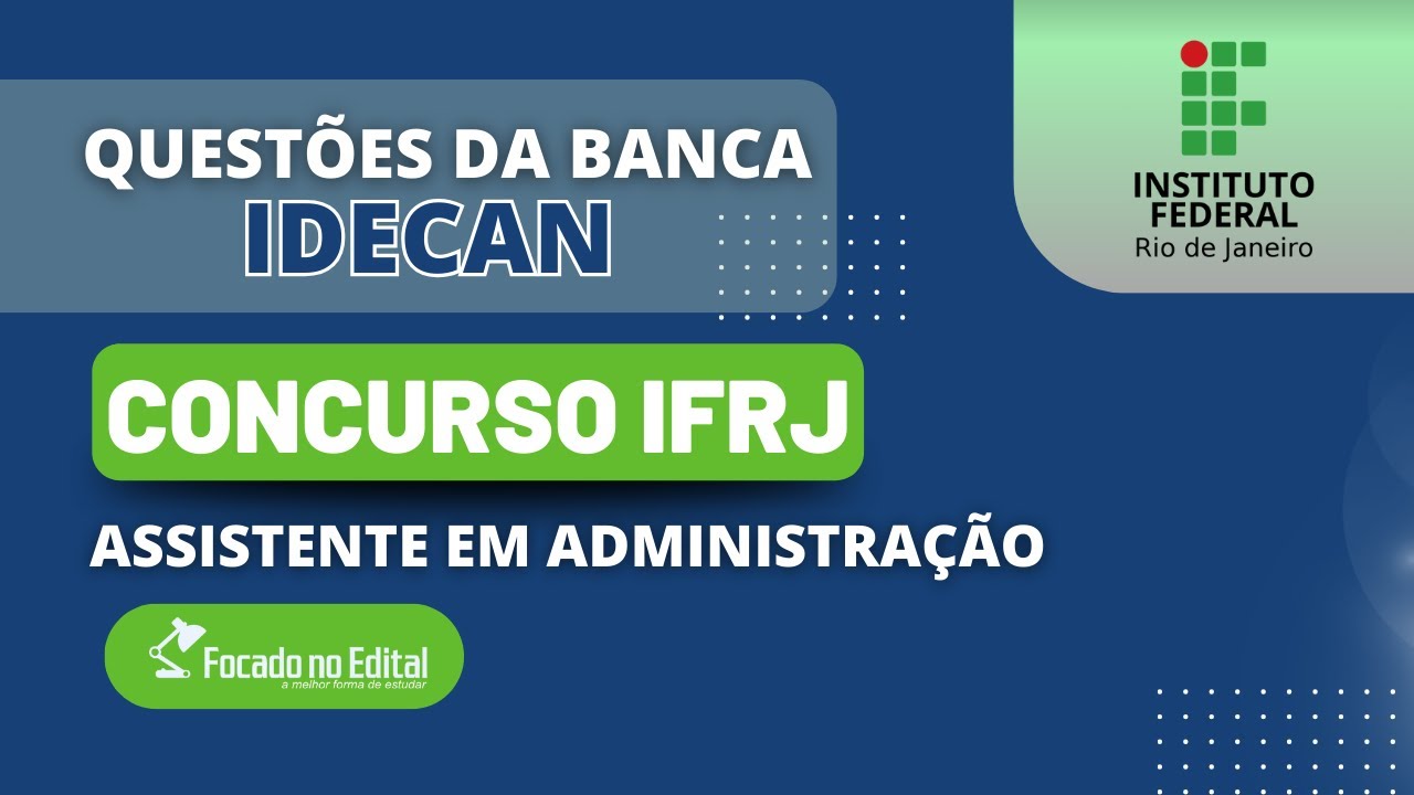 Questões da banca IDECAN para o Concurso IFRJ 2024/25 - cargo Assistente em Administração