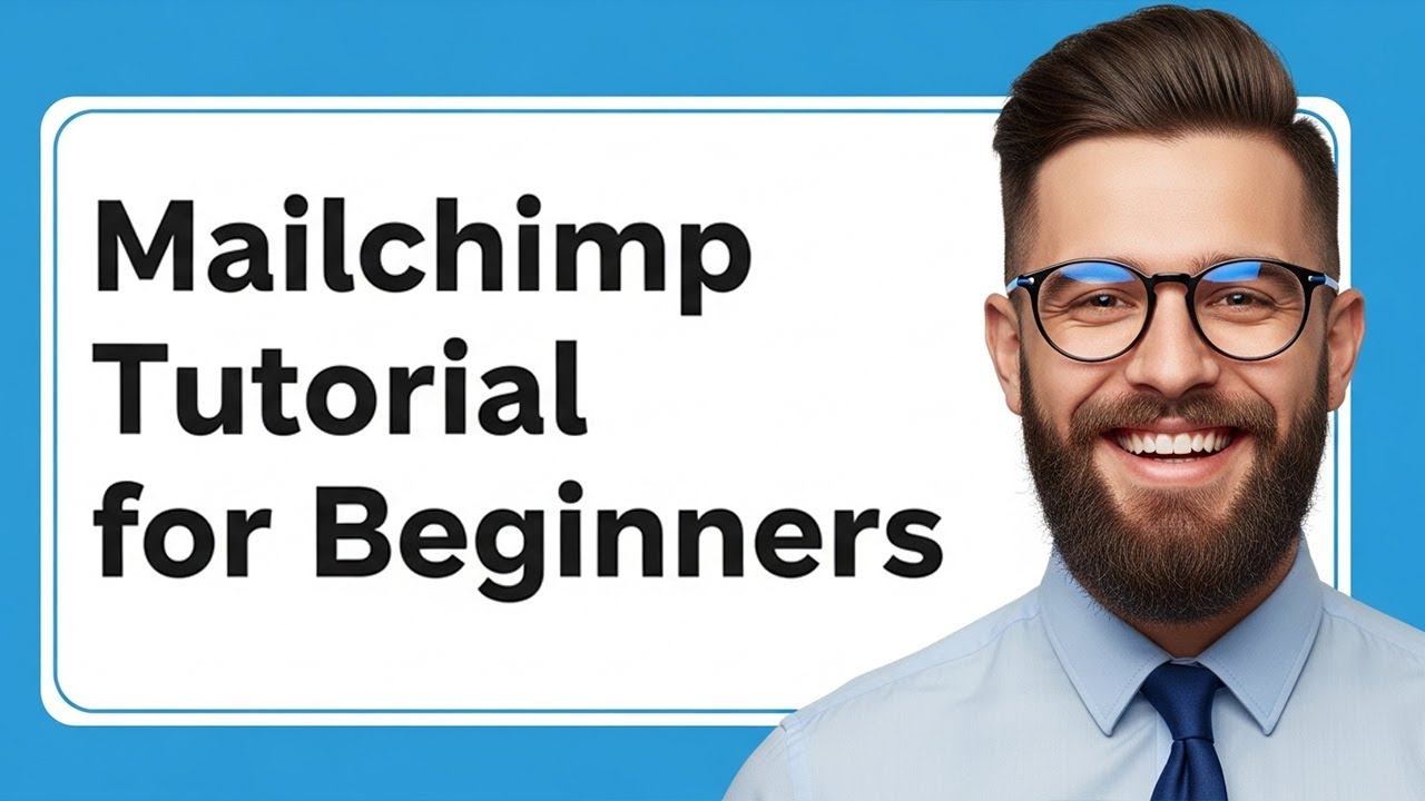 Mailchimp Tutorial for Beginners | Step-by-Step Guide 2025