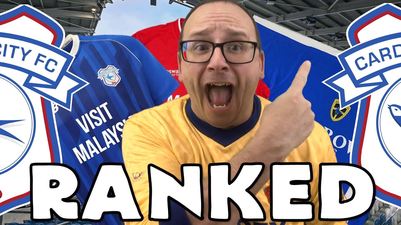 RANKING EVERY CARDIFF CITY SHIRT 📈 TIER LIST