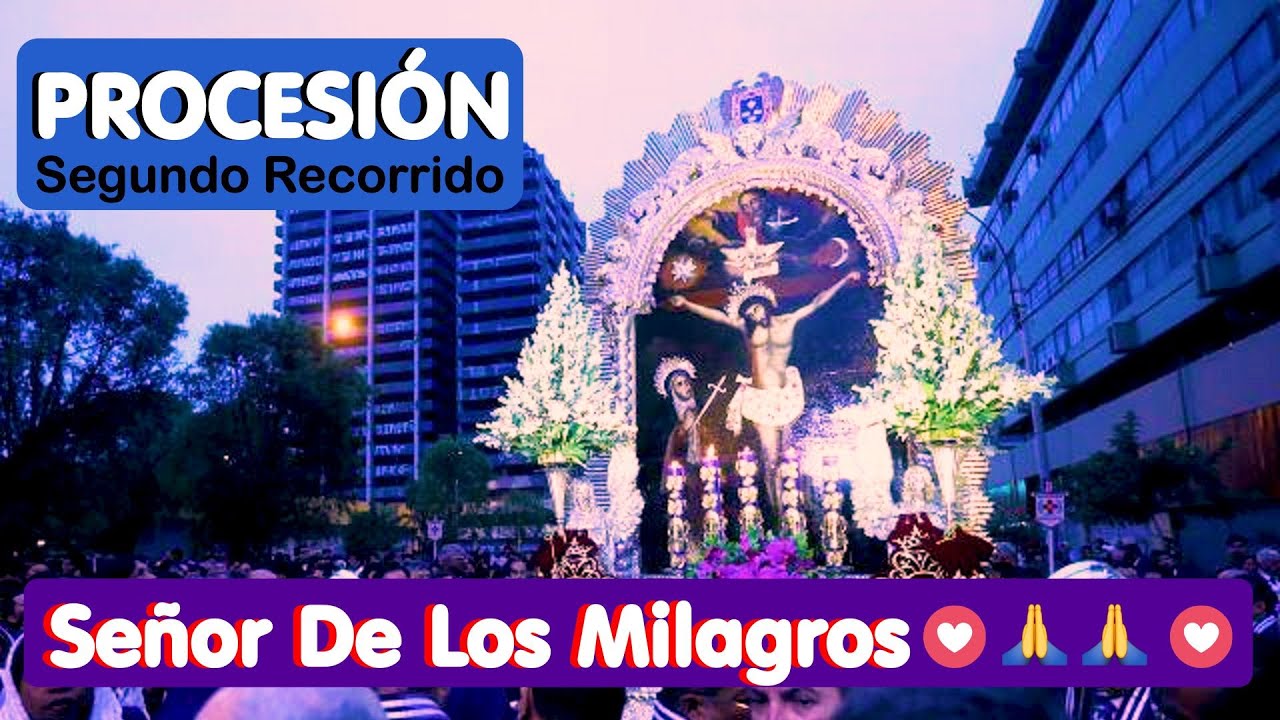 Procesión Del Señor De Los Milagros Segundo Recorrido Virtual 18 de Octubre Mes Morado Lima-Perú