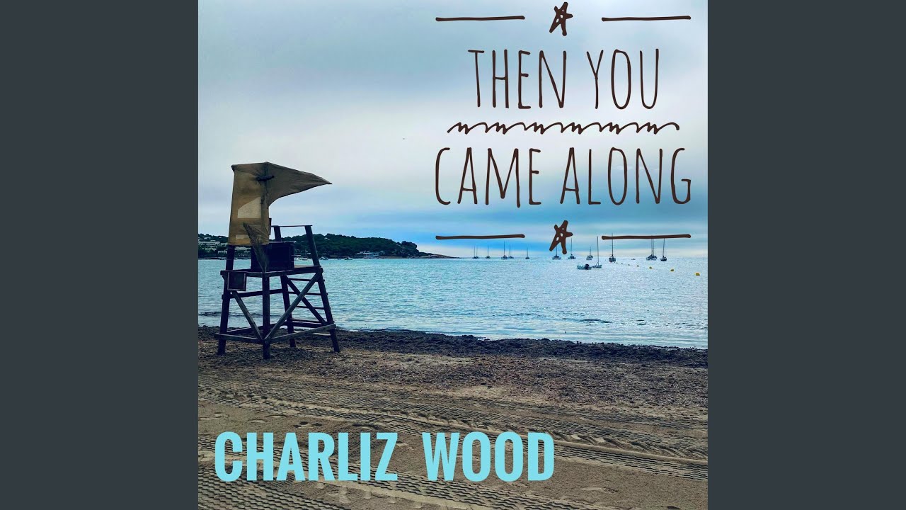 Then you came along