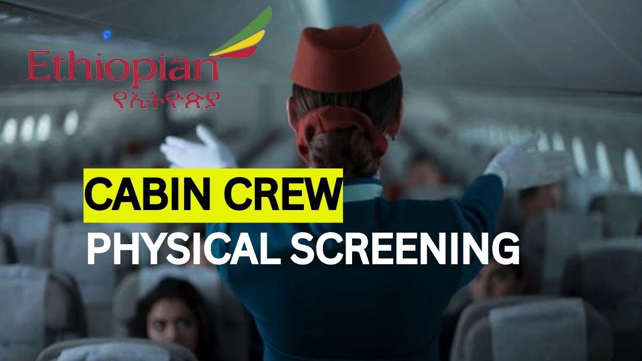 CABIN CREW Physical screening// የሆስተስ አካላዊ ምዘና ሂደት/Ethiopian Airlines/