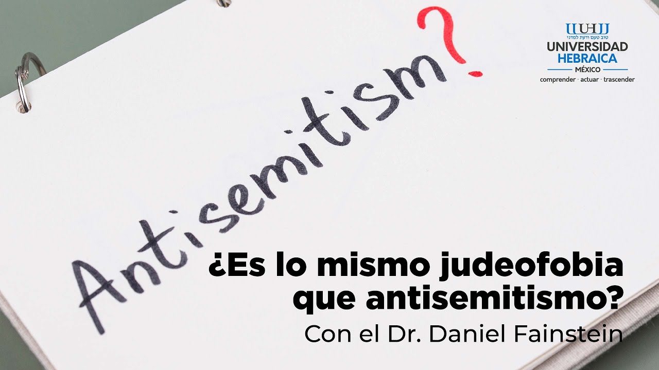 &iquest;Judeofobia o antisemitismo?