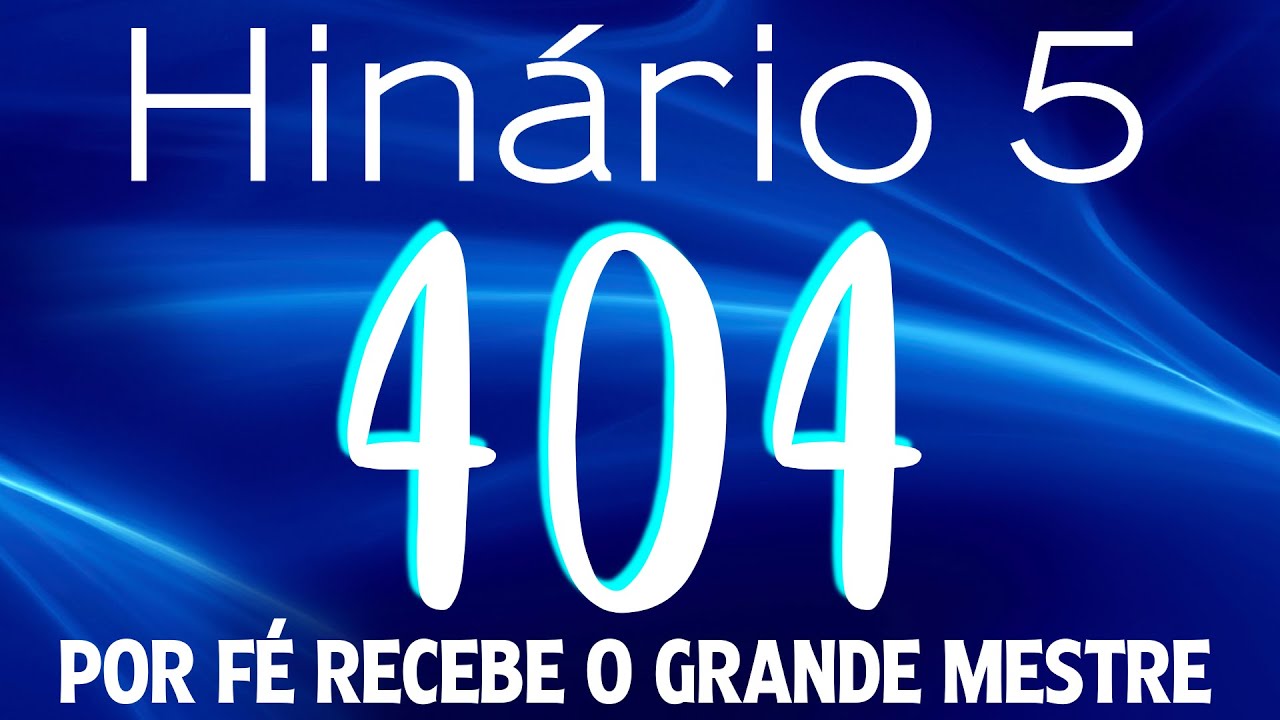 HINO 404 CCB - Por Fé Recebe o Grande Mestre - HINÁRIO 5 COM LETRAS