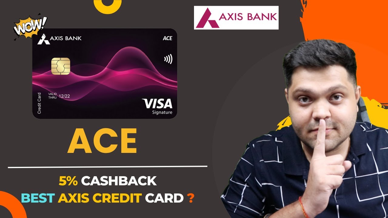 Axis Ace Credit Card - Benefits & Features 2025 🔥 5% Cashback