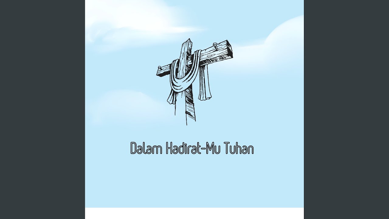 Dalam Hadirat-Mu Tuhan