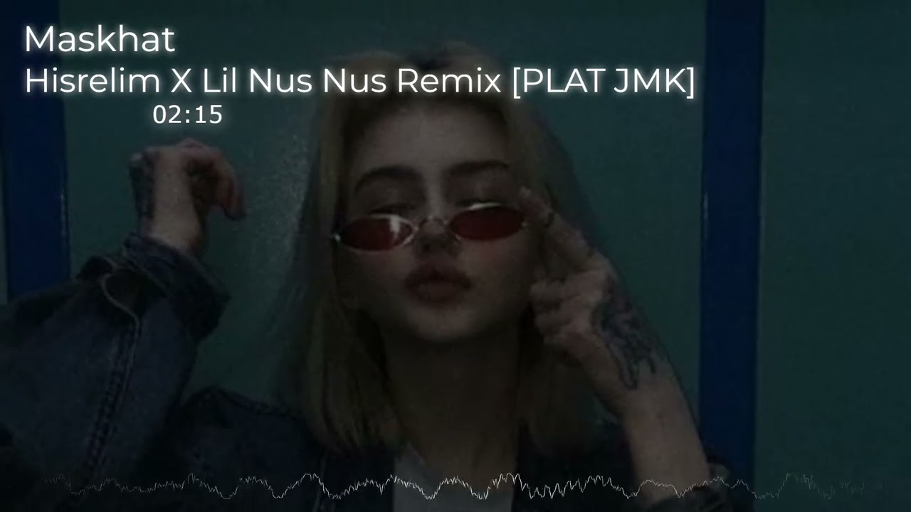 DJ HISRELIM X LIL NUS JEDAG JEDUG REMIX [PLAT JMK] BY MASKHAT