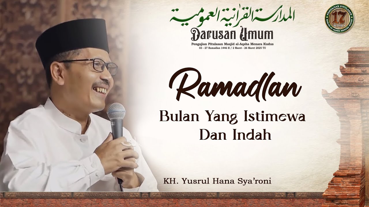 Ramadlan, Bulan yang Istimewa dan Indah - KH. Yusrul Hana Sya'roni