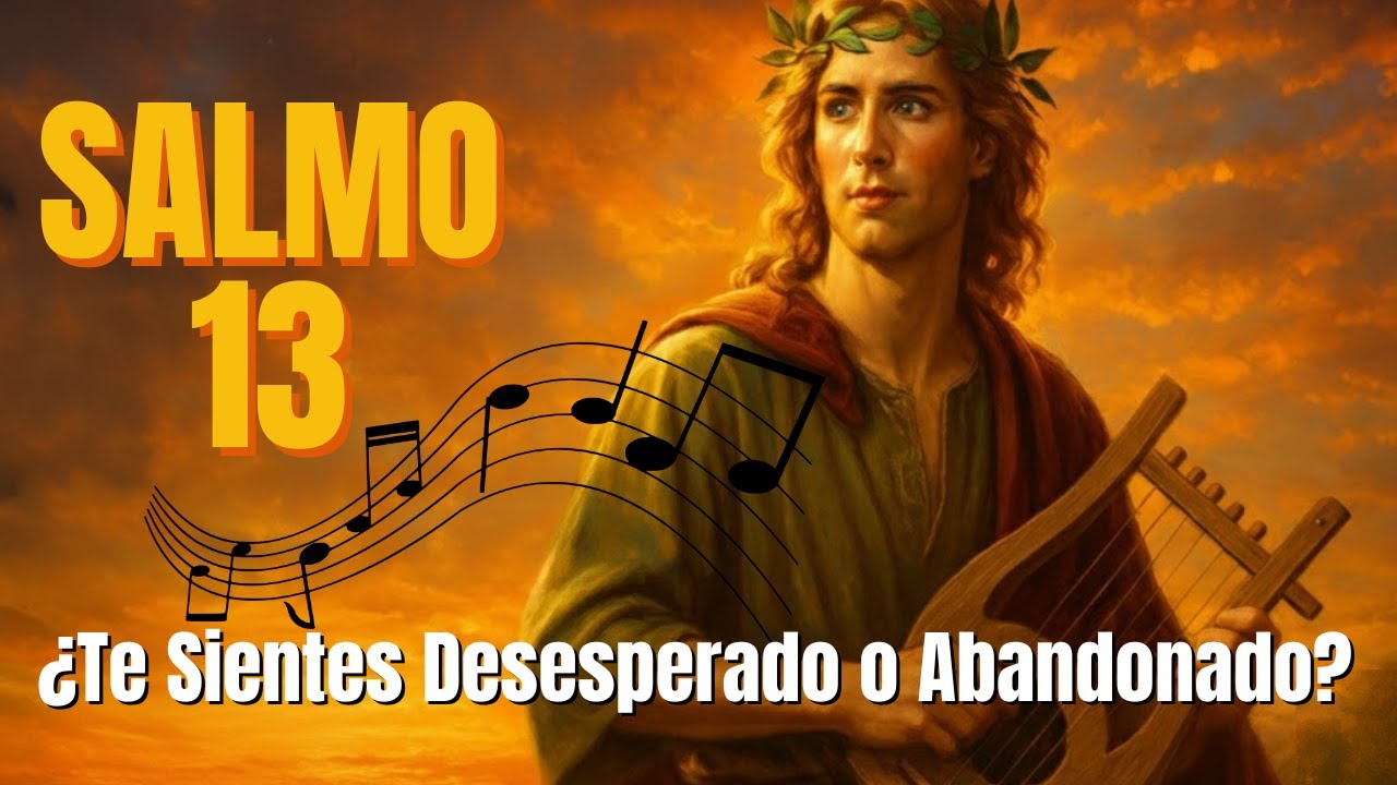 🛡️ SALMO 13: ¿Sientes que Dios te ha olvidado? Haz esta oración.