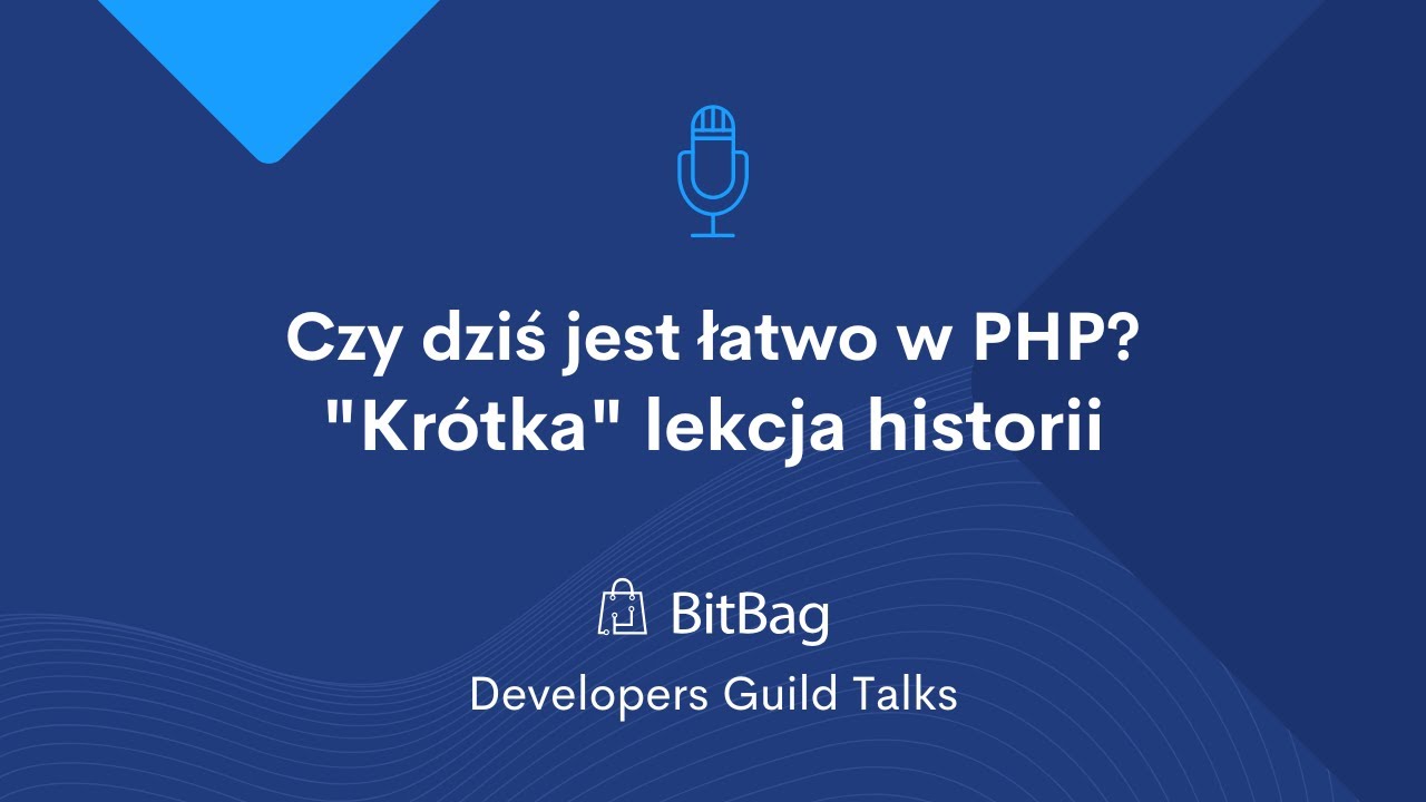 BitBag Guild Talks: Czy dziś jest łatwo w PHP? 