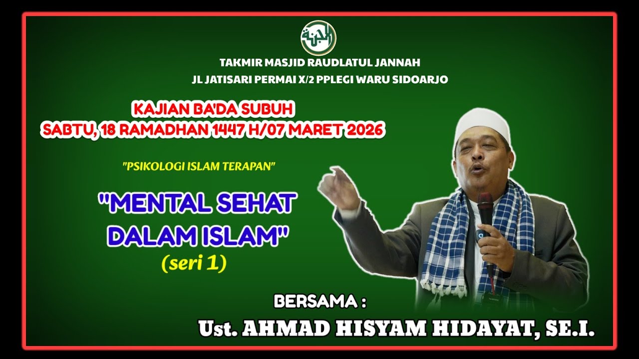 Mental Sehat Dalam Islam,Ust.A.Hisyam Hidayat,SE.I. Kajian Ba'da Subuh Ramadhan, 07 Mart 2026