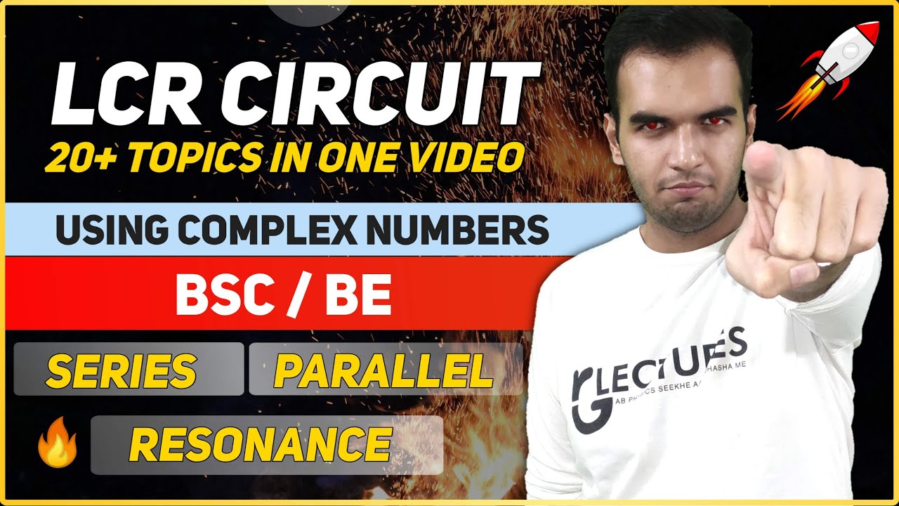 LCR SERIES PARALLEL 20 TOPICS | One Shot | Resonance | Derivation using Complex numbers -BSc physics