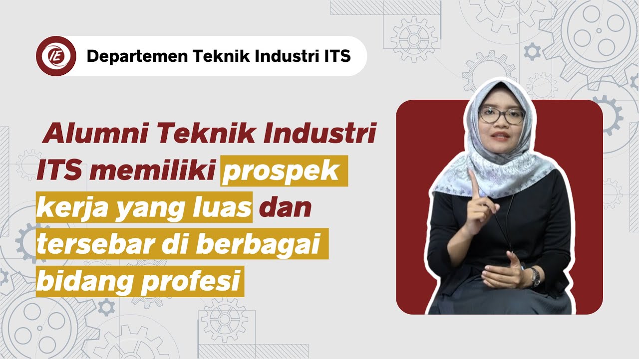 Mari Mengenal Departemen Teknik Industri ITS