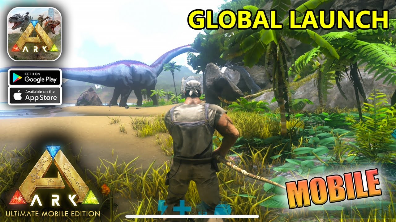 ARK Ultimate Mobile Edition Global Launch Gameplay (iOS, Android)