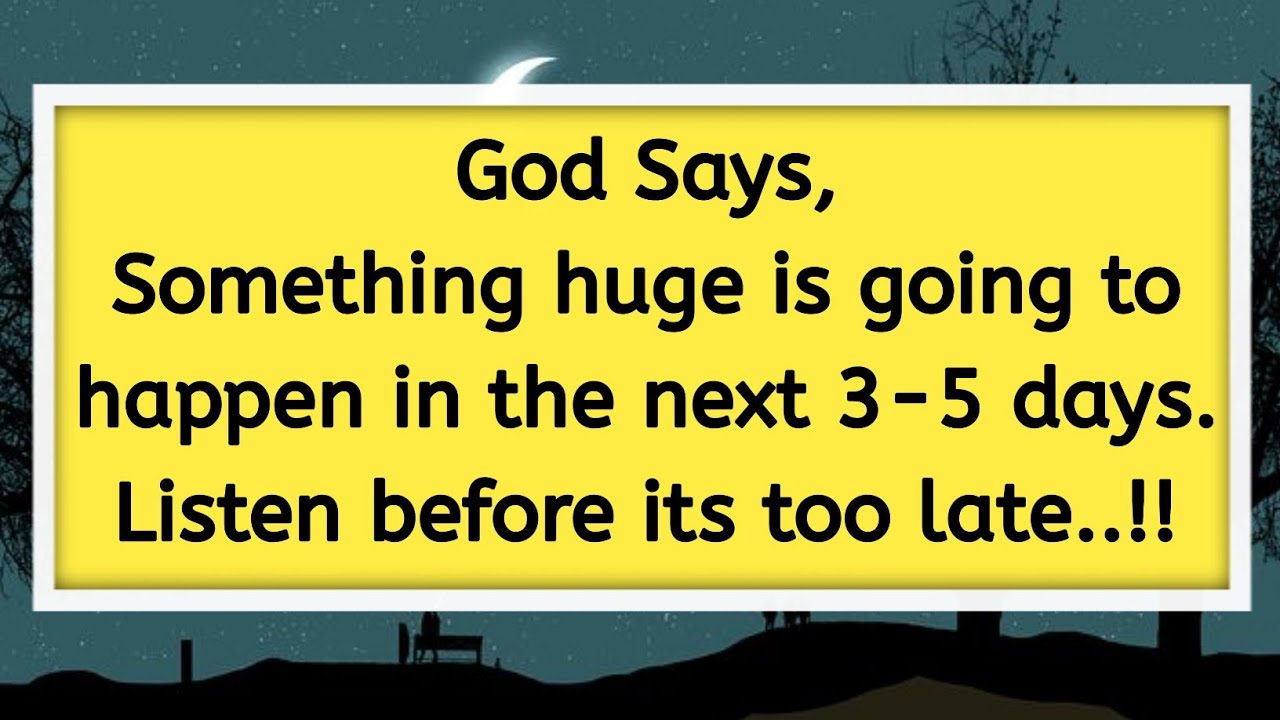 🌈God Says,😱Something huge is going to happen in the next 3-5 days... @GodsMercy1111  #godmessage