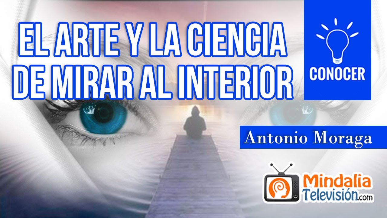 El arte y la ciencia de mirar al interior, por Antonio Moraga